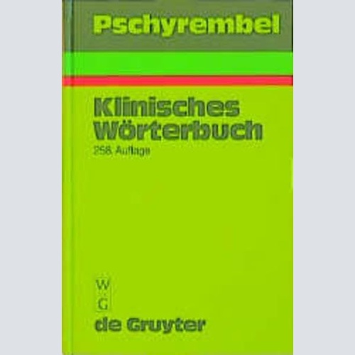 Pschyrembel Klinisches Wörterbuch : mit 250 Tabellen. Hildebrandt, Helmut (Leitu