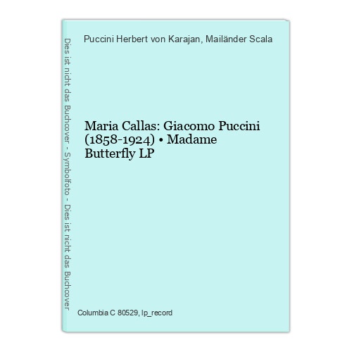 Maria Callas: Giacomo Puccini (1858-1924)  Madame Butterfly LP Puccini Herbert