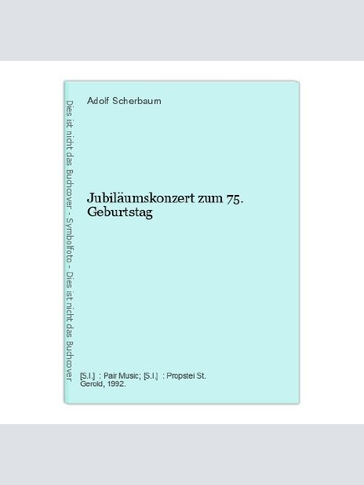 Jubiläumskonzert zum 75. Geburtstag Scherbaum, Adolf: