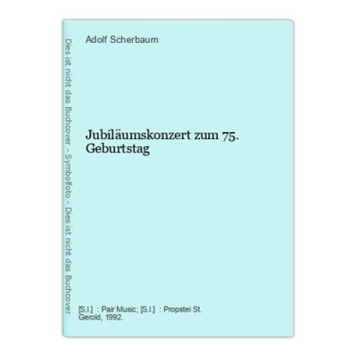 Jubiläumskonzert zum 75. Geburtstag Scherbaum, Adolf:
