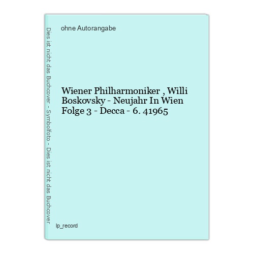 Wiener Philharmoniker , Willi Boskovsky - Neujahr In Wien Folge 3 - Decca - 6.41