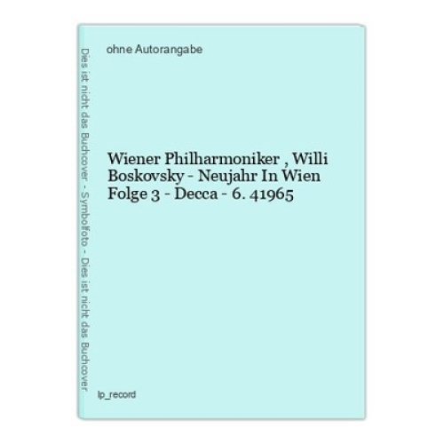 Wiener Philharmoniker , Willi Boskovsky - Neujahr In Wien Folge 3 - Decca - 6.41