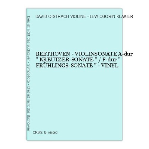 BEETHOVEN - VIOLINSONATE A-dur " KREUTZER-SONATE " / F-dur " FRÜHLINGS-SONATE "