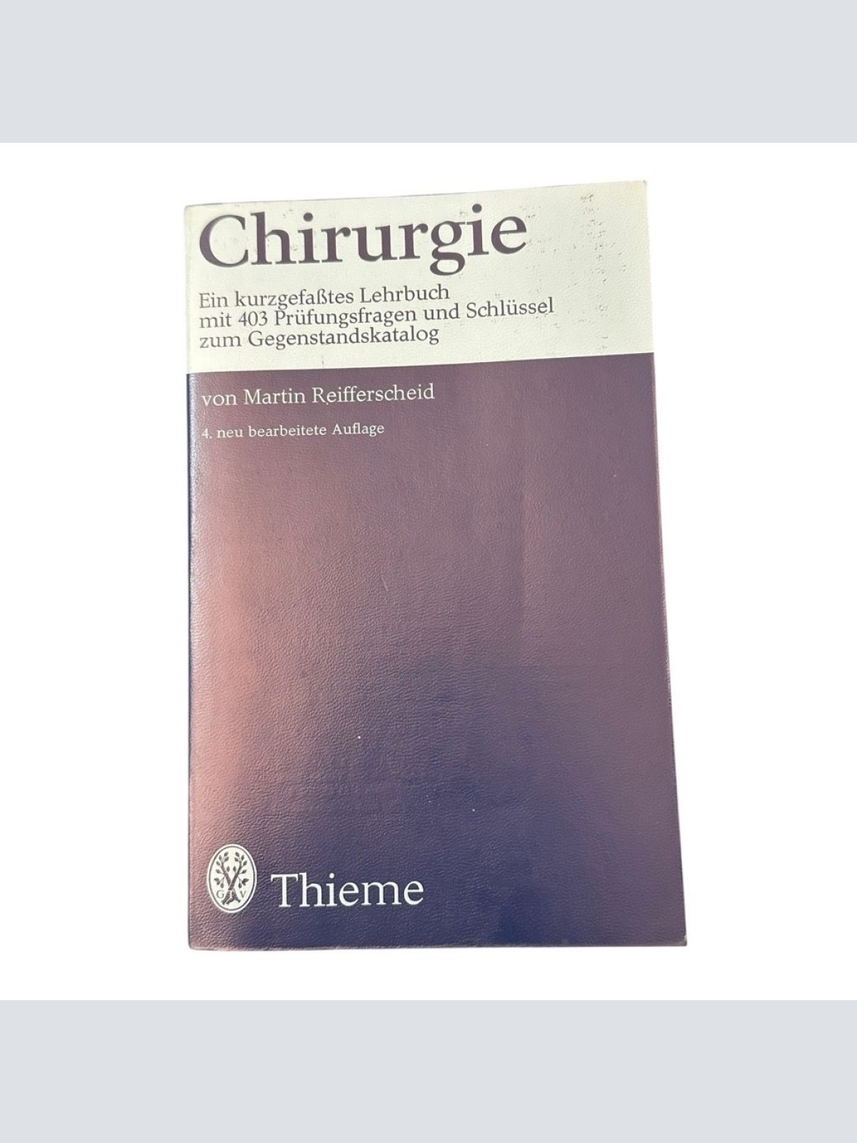 Chirurgie : e. kurzgefasstes Lehrbuch mit 403 Prüfungsfragen u. Schlüssel zum Ge