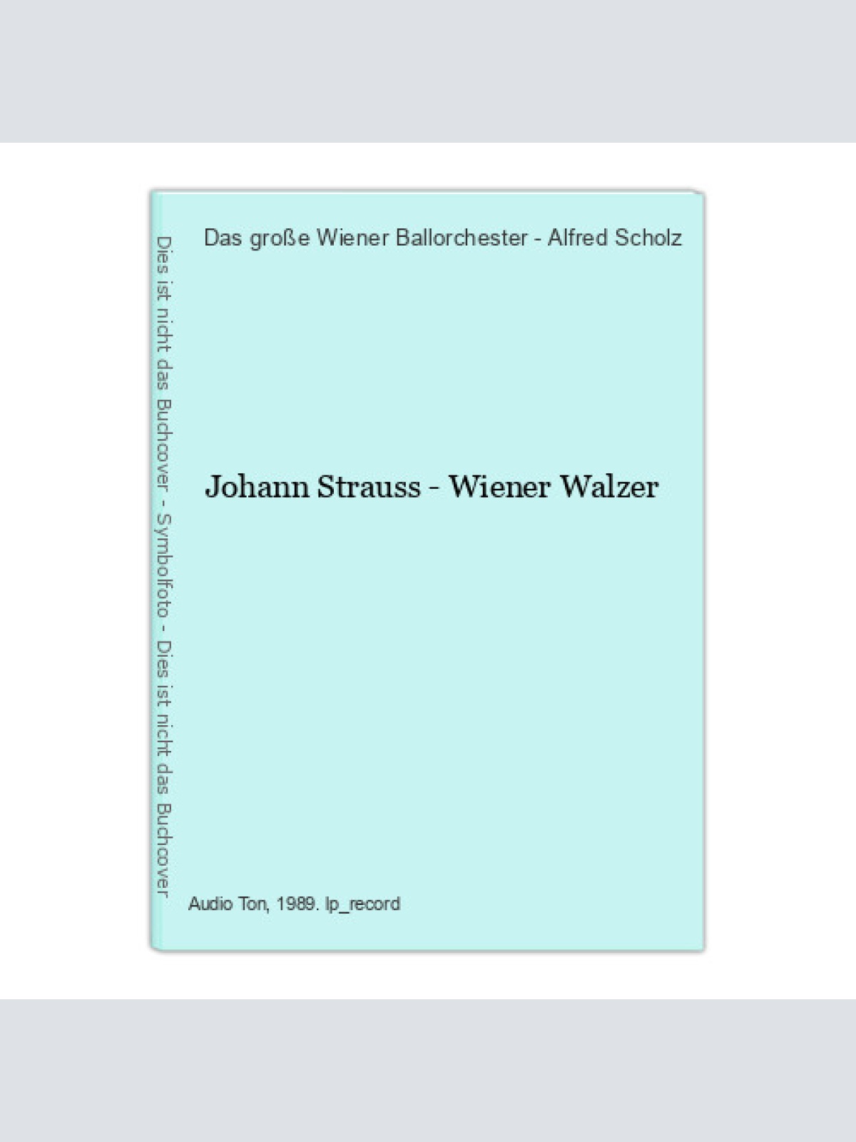 Johann Strauss - Wiener Walzer Das große Wiener Ballorchester - Alfred Scholz: