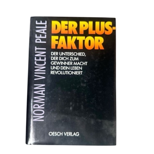 Der Plusfaktor. Der Unterschied, der dich zum Gewinner macht und dein Leben revo
