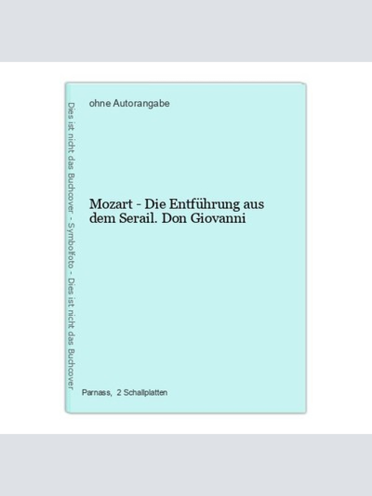 Mozart - Die Entführung aus dem Serail. Don Giovanni