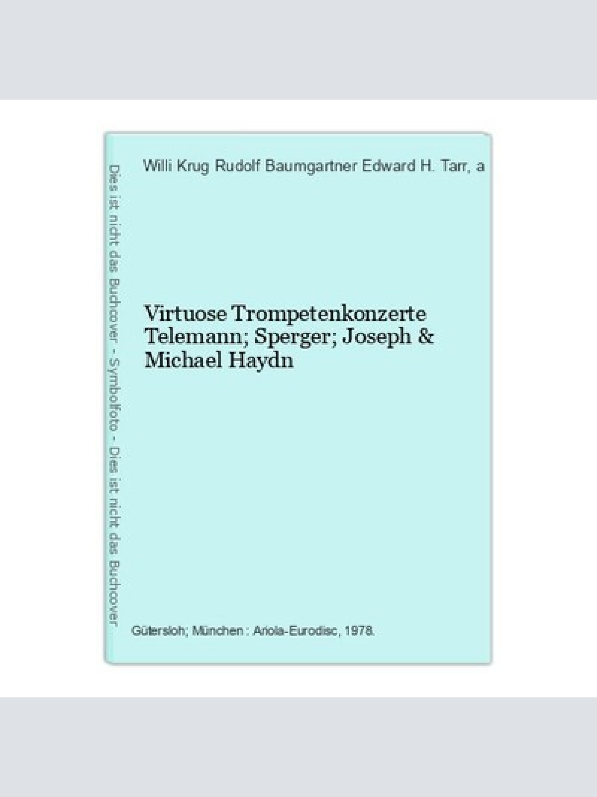 Virtuose Trompetenkonzerte Telemann; Sperger; Joseph & Michael Haydn Tarr, Edwar