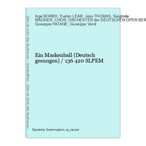 Ein Maskenball (Deutsch gesungen) / 136 420 SLPEM BORKH, Inge / LEAR, Evelyn / T