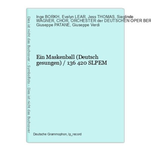 Ein Maskenball (Deutsch gesungen) / 136 420 SLPEM BORKH, Inge / LEAR, Evelyn / T