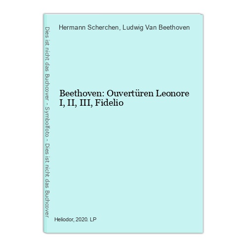 Beethoven: Ouvertüren Leonore I, II, III, Fidelio Hermann Scherchen und Ludwig V