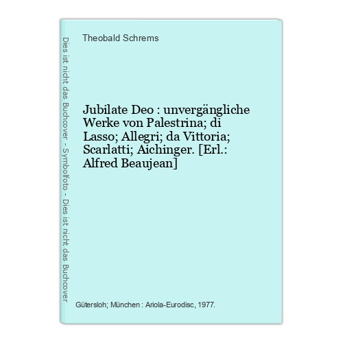 Jubilate Deo : unvergängliche Werke von Palestrina; di Lasso; Allegri; da Vittor
