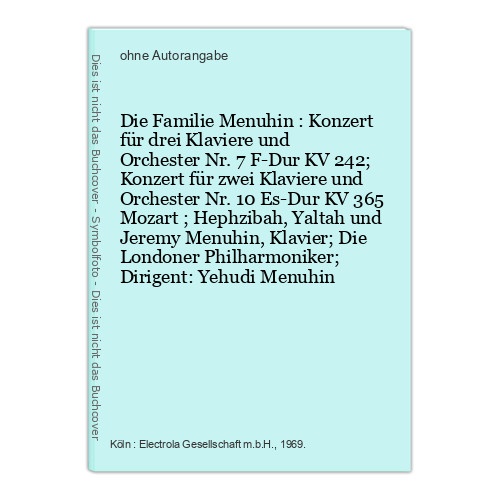 Die Familie Menuhin : Konzert für drei Klaviere und Orchester Nr. 7 F-Dur KV 242