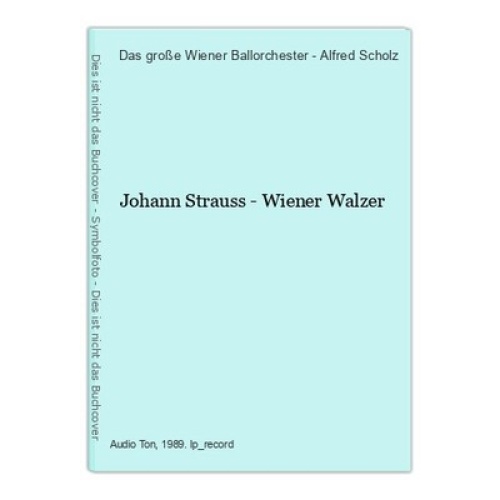 Johann Strauss - Wiener Walzer Das große Wiener Ballorchester - Alfred Sch 16834