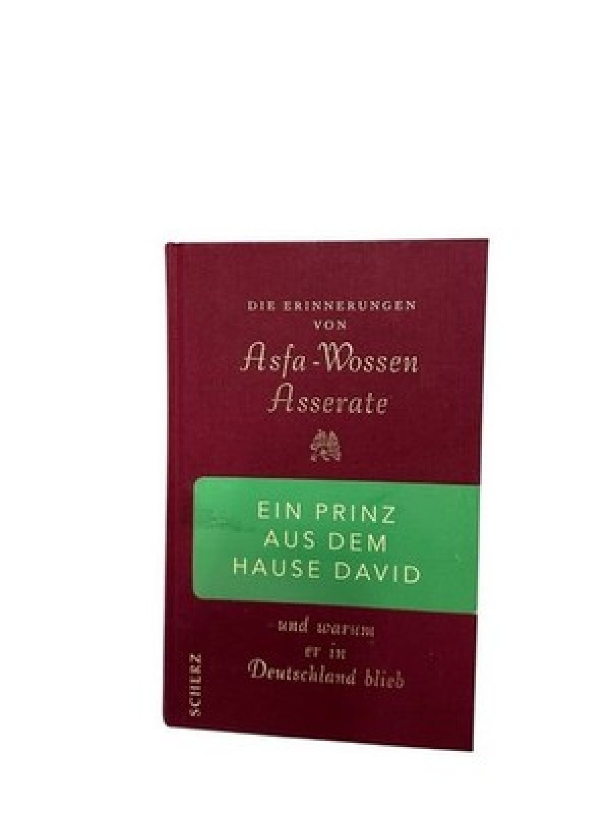 Ein Prinz aus dem Hause David: Und warum er in Deutschland blieb. Prinz Asfa Wos