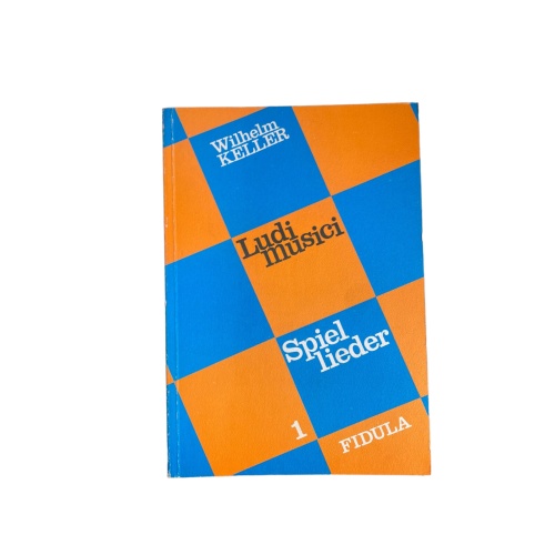 Wilhelm Keller LUDI MUSICI, BD.1, Spiellieder FIDULA VERLAG