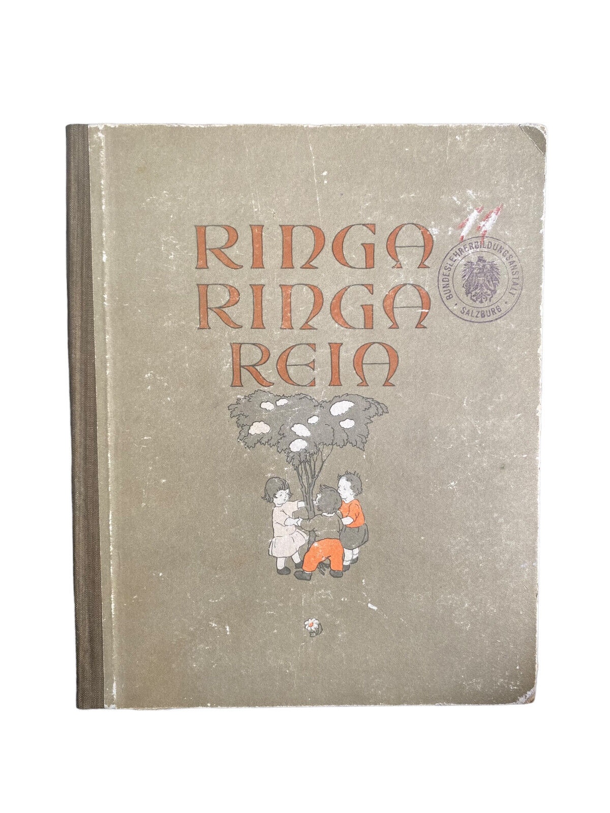 Josef Lechthaler RINGA RINGA REIA - KINDERLIEDER UND KINDERSPIELE HC +Abb