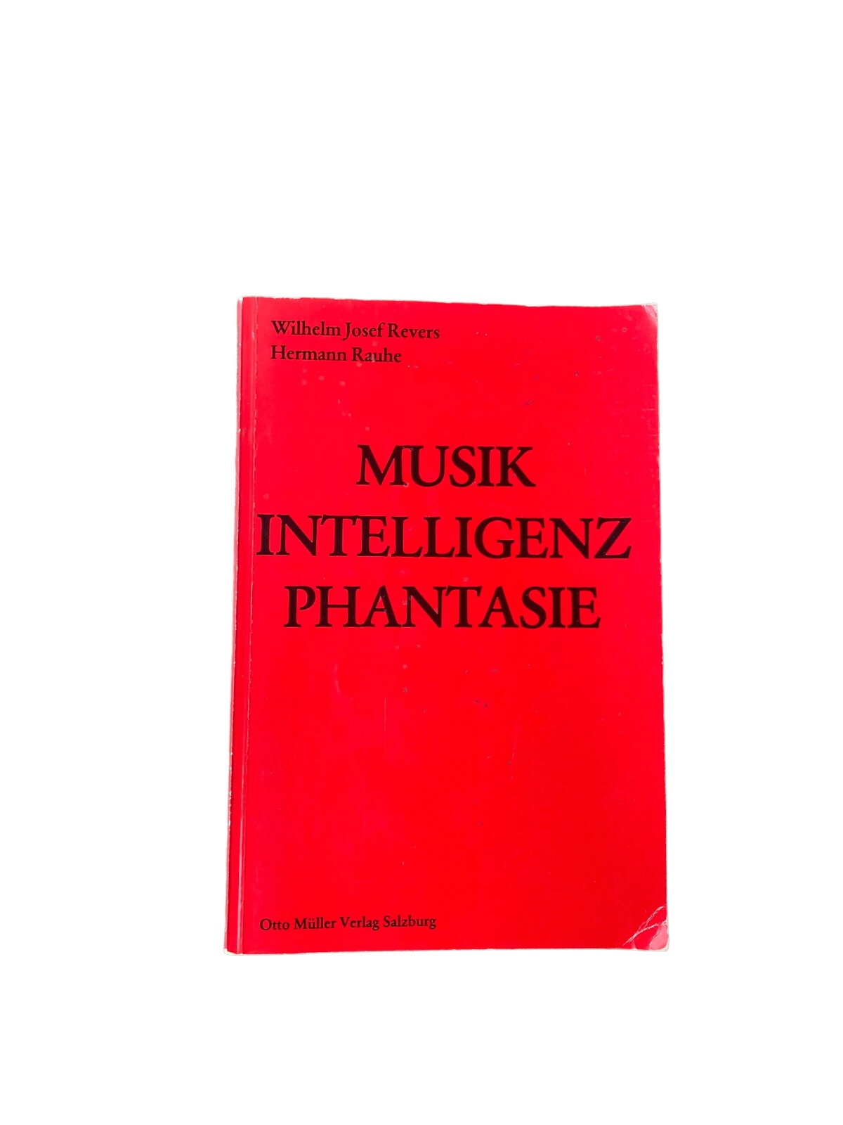 Revers Wilhelm Josef und Hermann Rauhe MUSIK, INTELLIGENZ, PHANTASIE +Abb