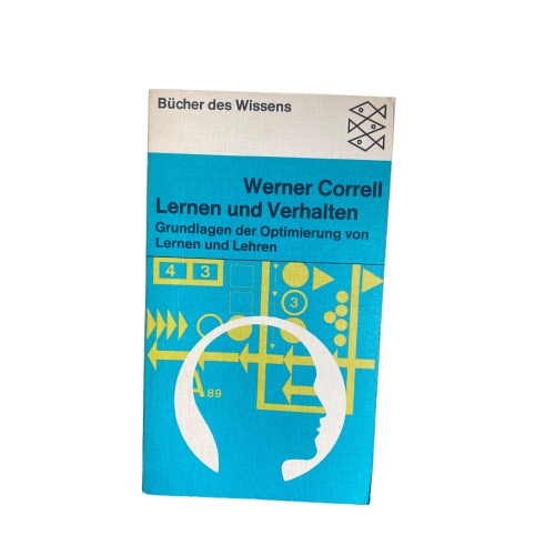 Werner Correll LERNEN UND VERHALTEN Grundlagen d. Optimierung v Lernen u. Lehren