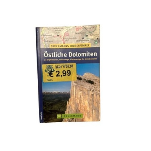 7357 ÖSTLICHE DOLOMITEN 72 GIPFELTOUREN HÖHENWEGE KLETTERSTEIGE F. AMBITIONIERTE