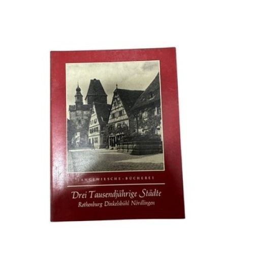 9035 Rudolf Calice DREI TAUSENDJÄHRIGE STÄDTE Rothenburg, Dinkelsbühl, Nördlinge