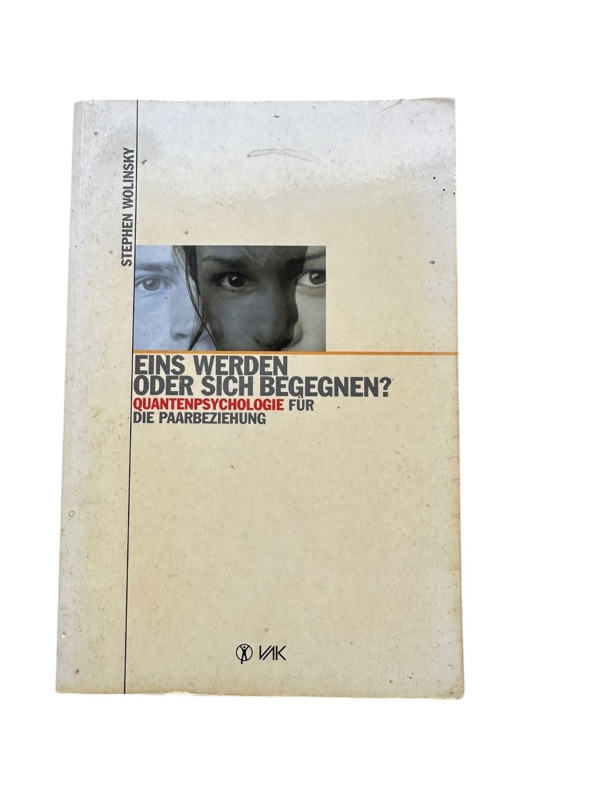 6920 Stephen Wolinsky EINS WERDEN ODER SICH BEGEGNEN? Quantenpsycho