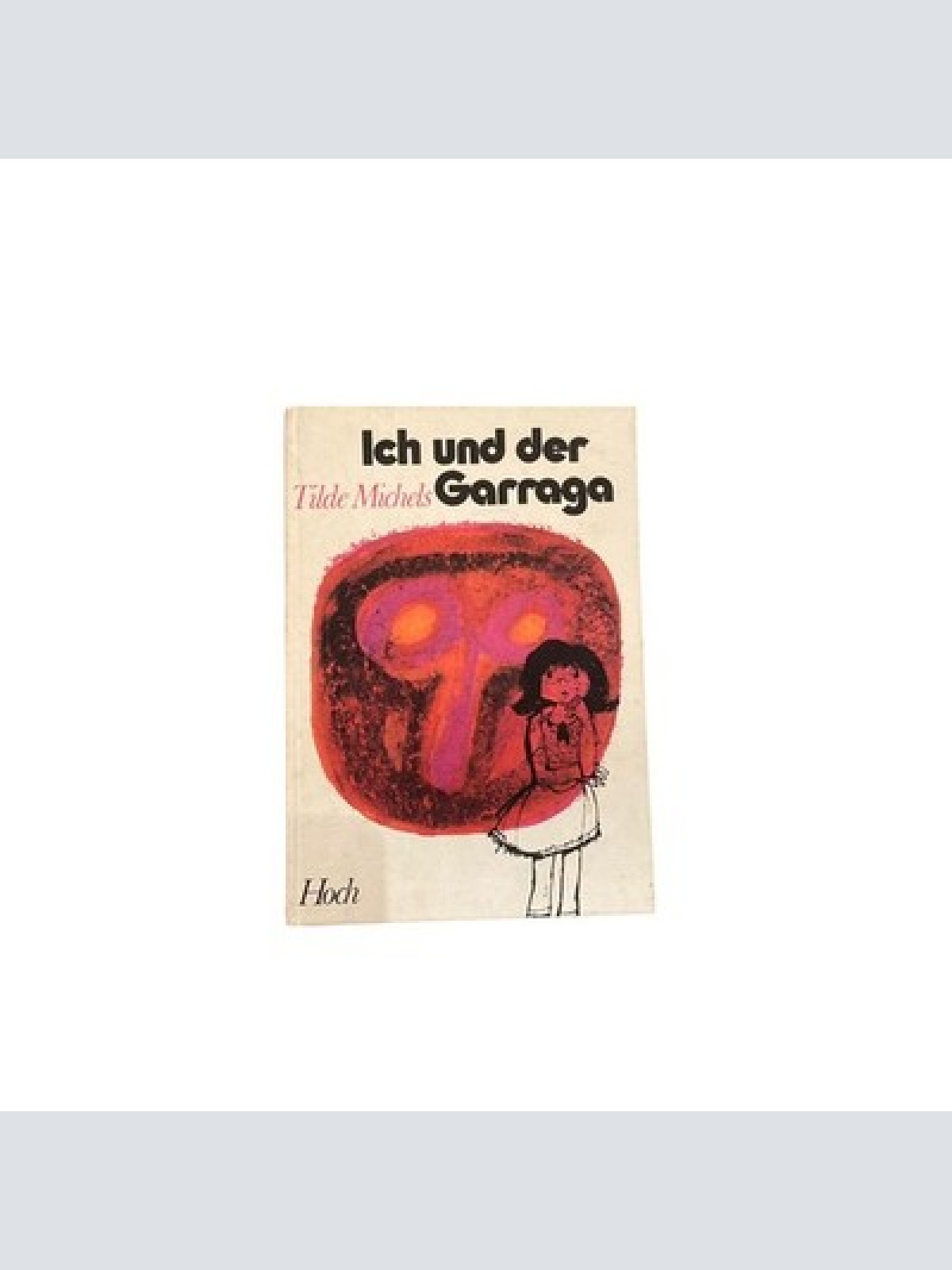 5579 Tilde Michels ICH UND DER GARRAGA: 18 GESCHICHTEN VON NORI HC +Abb