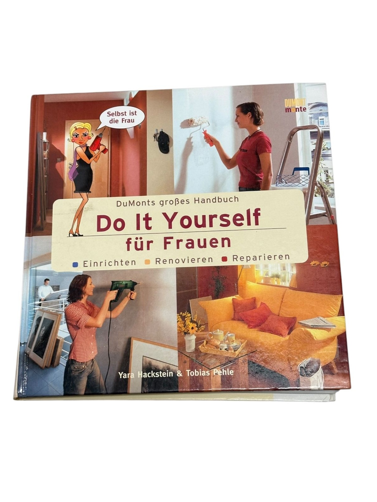6775 Tobias Pehle DUMONTS GROSSES HANDBUCH DO IT YOURSELF FÜR FRAUEN: EINRICH