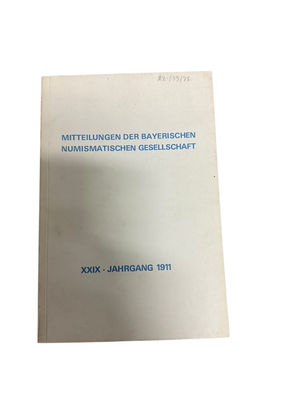 9448 MITTEILUNGEN DER BAYRISCHEN NUMISMATISCHEN GESELLSCHAFT XXIX JAHRGANG 1911