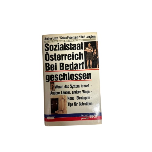 4697 Andrea Ernst SOZIALSTAAT ÖSTERREICH BEI BEDARF GESCHLOSSEN. WORAN DAS SYST