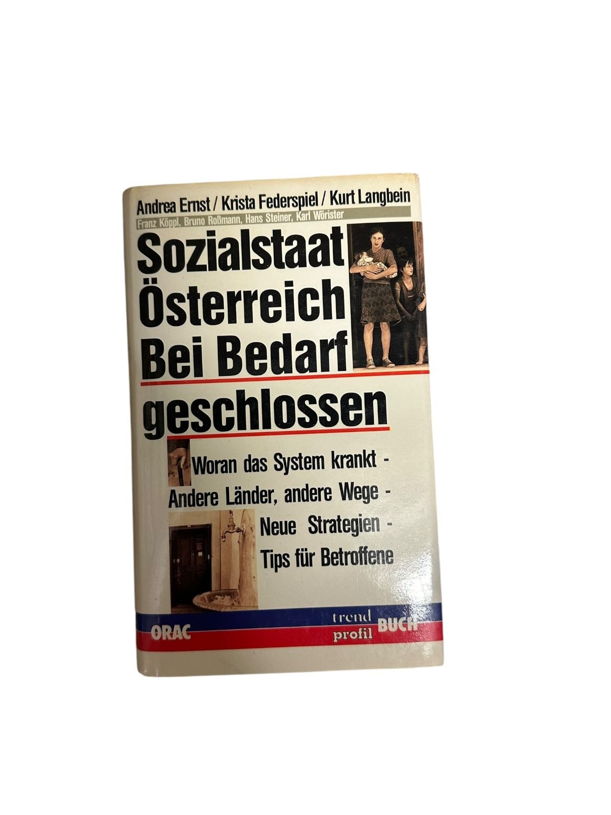 4697 Andrea Ernst SOZIALSTAAT ÖSTERREICH BEI BEDARF GESCHLOSSEN. WORAN DAS SYST