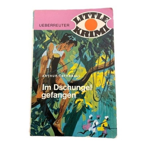 2496 Arthur Catherall IM DSCHUNGEL GEFANGEN +Ilus Little Krimi