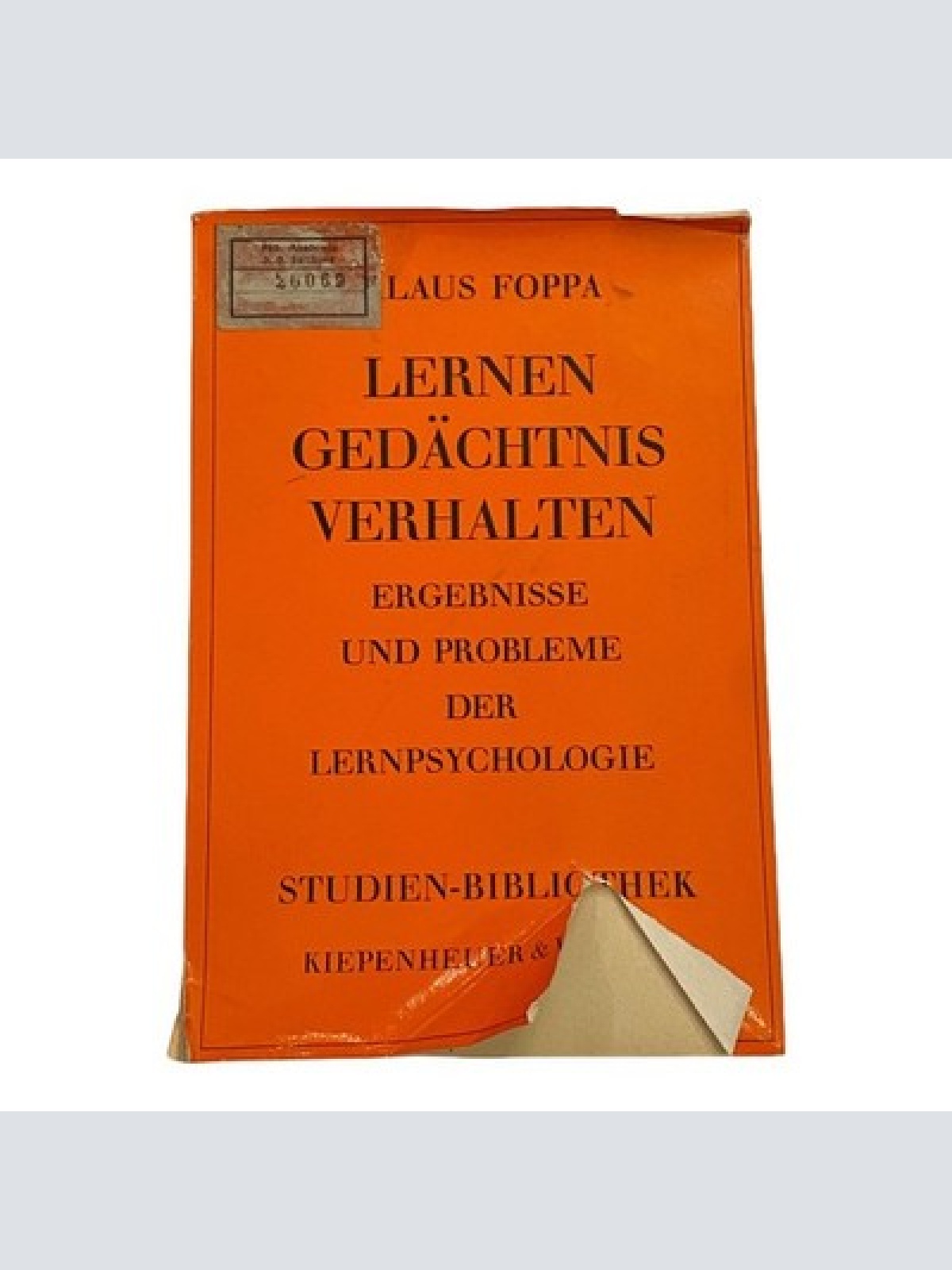 K Foppa LERNEN, GEDÄCHTNIS, VERHALTEN: ERGEBNISSE U. PROBLEME D. LERNPSYCHOLOGIE