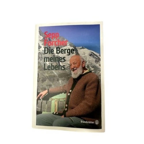 9128 Sepp Forcher DIE BERGE MEINES LEBENS HC +Abb
