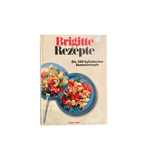 7168 BRIGITTE REZEPTE: DIE 300 BELIEBTESTEN SAMMELREZEPTE HC +Abb