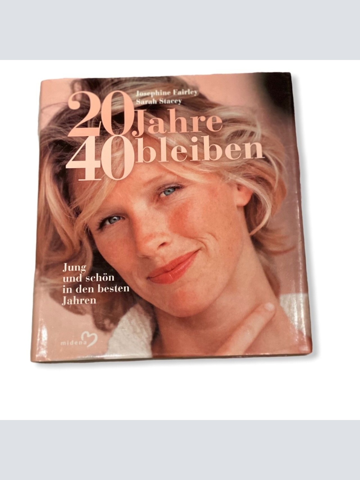 69 Josephine Fairley 20 JAHRE 40 BLEIBEN JUNG UND SCHÖN IN DEN BESTEN JAHREN