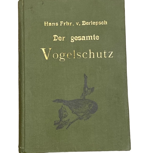 4636 Hans Freiherr von Berlepsch DER GESAMTE VOGELSCHUTZ HC +Abb