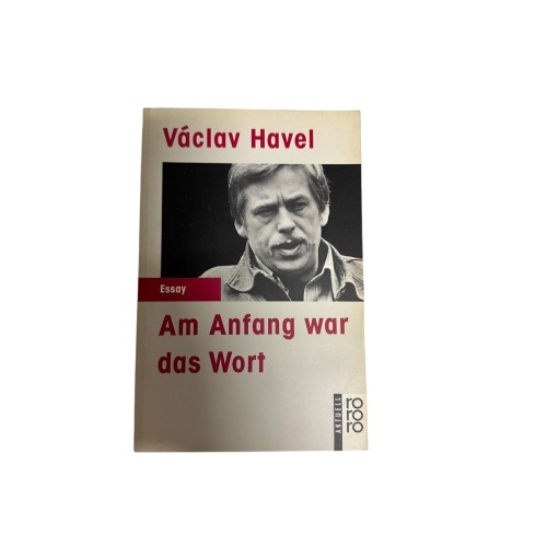 4711 Václav Havel AM ANFANG WAR DAS WORT. TEXTE VON 1969 BIS 1990. AUS DEM TSCHE