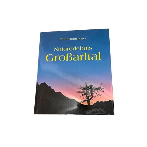 8702 Peter Rohrmoser NATURERLEBNIS GROSSARLTAL +Abb