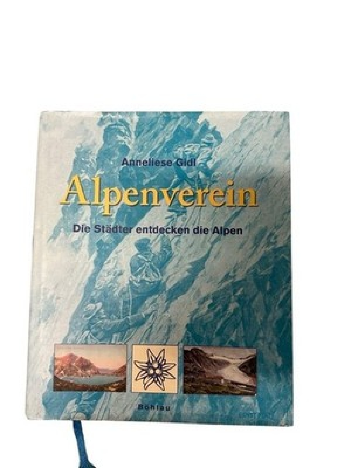 Anneliese Gidl ALPENVEREIN die Städter entdecken die Alpen HC +Abb