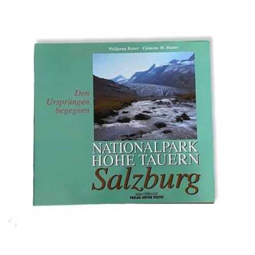 77 Wolfgang Retter NATIONALPARK HOHE TAUERN SALZBURG DEN URSPRÜNGEN BEGEGNEN