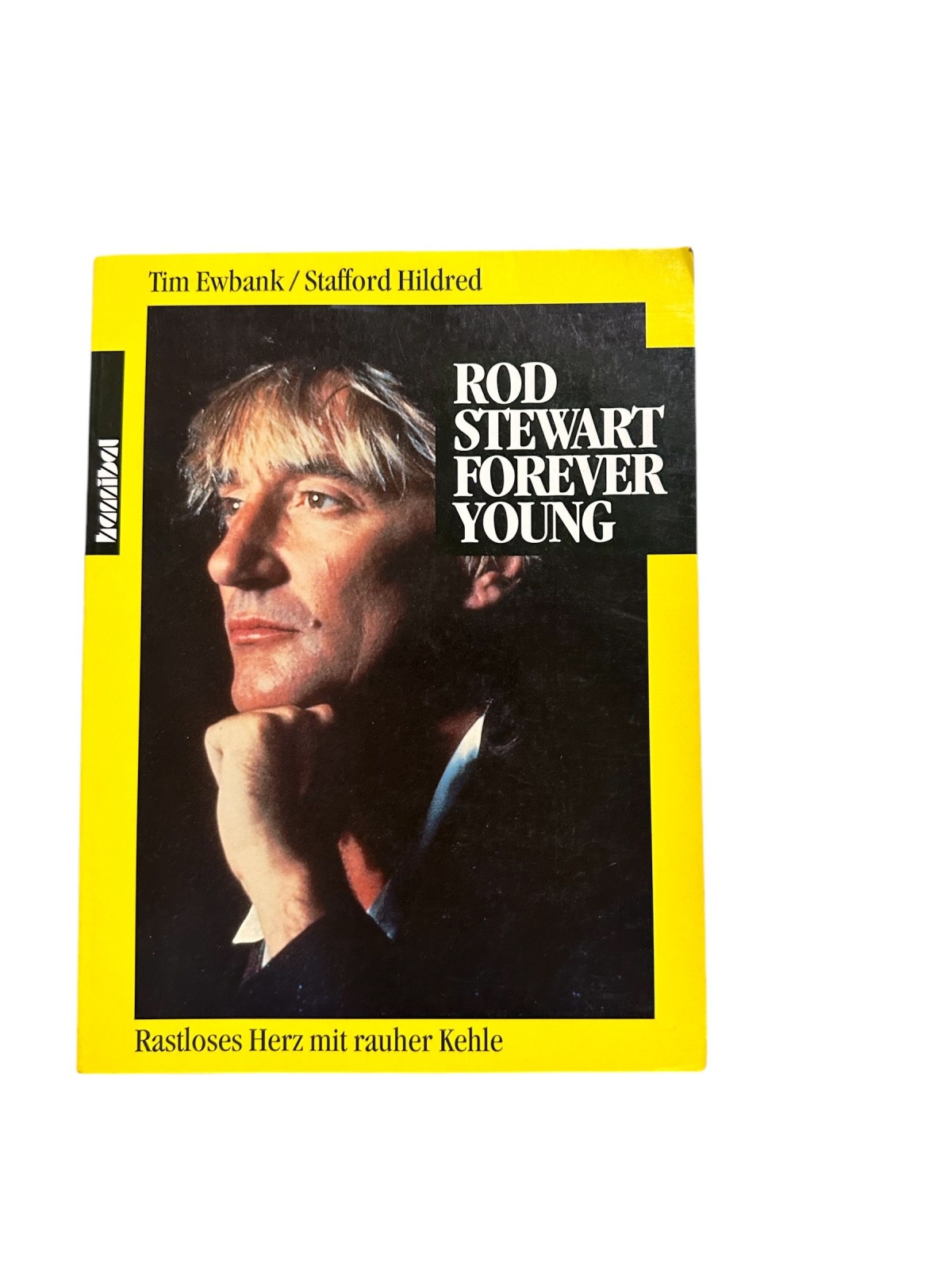 Tim Ewbank ROD STEWART, FOREVER YOUNG rastloses Herz mit rauher Kehle +Abb
