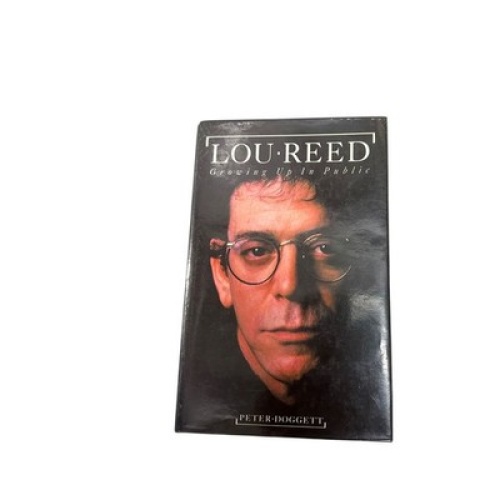 9478 Peter Doggett LOU REED. GROWING UP IN PUBLIC HC +Abb