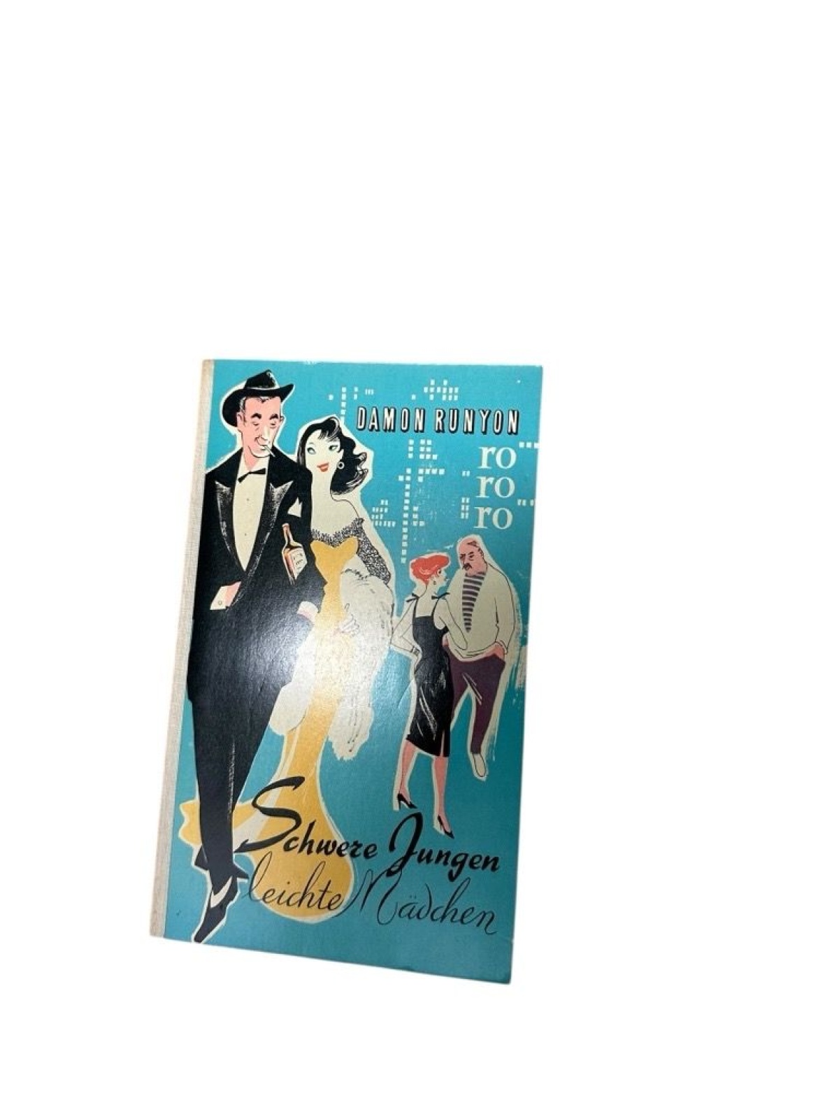 Schwere Jungen, leichte Mädchen : Grotesken vom Broadway Damon Runyon. Berecht.