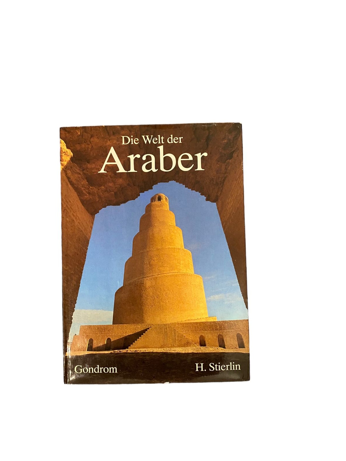 6287 Henri Stierlin DIE WELT DER ARABER HC +Abb Gondrom