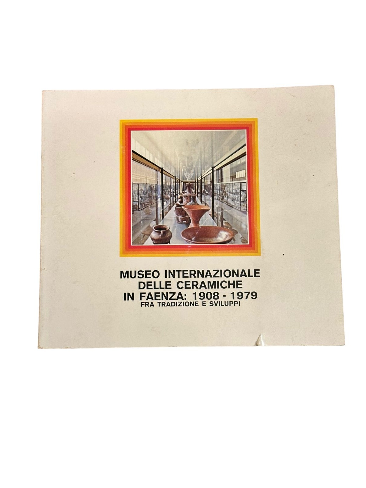 6549 MUSEO INTERNAZIONALE DELLE CERAMICHE IN FAENZA: 1908-1979.