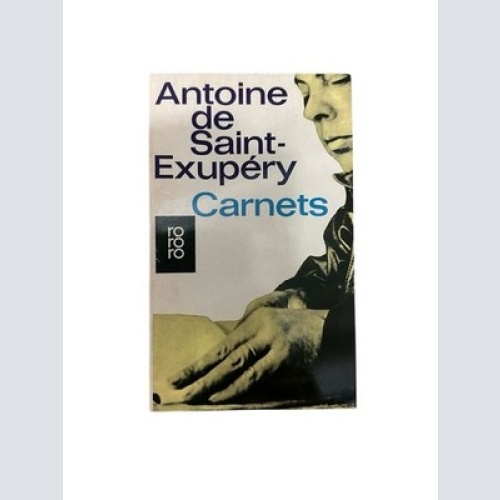 Carnets Antoine de Saint-Exupéry. [Aus d. Franz. übertr. von Oswalt von Nostitz.
