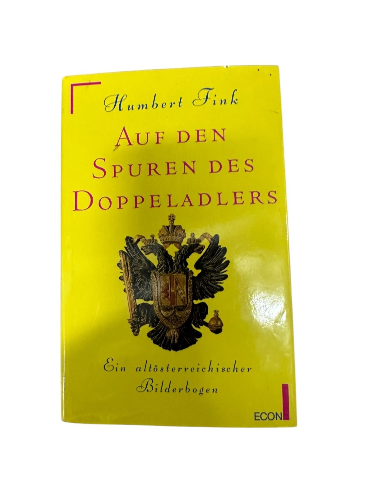 9323 Humbert Fink AUF DEN SPUREN DES DOPPELADLERS ein altösterreichischer Bilder