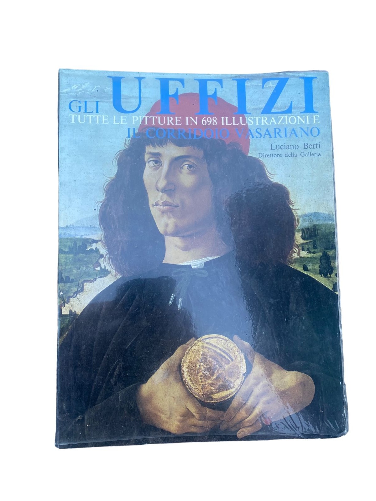 Luciano (Red.) Berti GLI UFFIZI. TUTTE LE PITTURE IN 698 ILLUSTRAZIONI