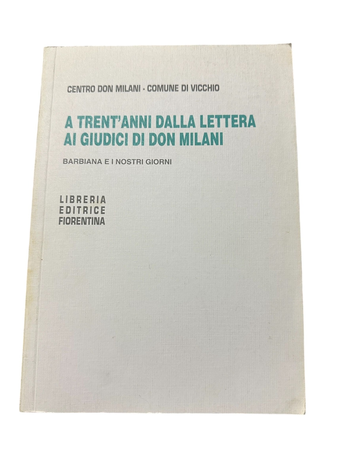 4474 Centro Don Milani. Comune di Vicchio A TRENT'ANNI DALLA LETTERA AI GIUDICI